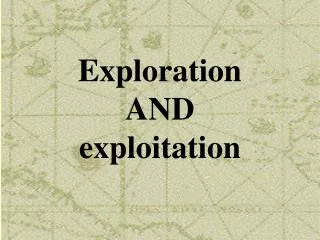 Exploration AND exploitation