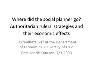 Where did the social planner go? Authoritarian rulers' strategies and their economic effects