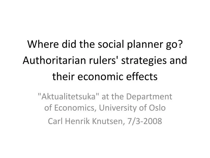 where did the social planner go authoritarian rulers strategies and their economic effects