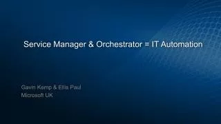 Service Manager &amp; Orchestrator = IT Automation