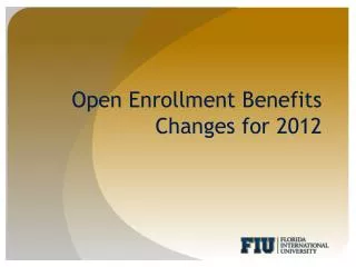 Open Enrollment Benefits Changes for 2012