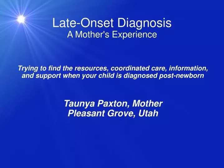 late onset diagnosis a mother s experience