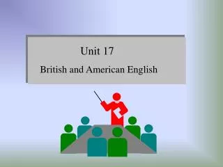 Unit 17 British and American English