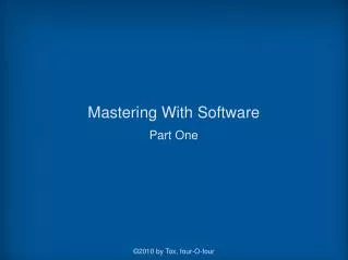 Mastering With Software Part One