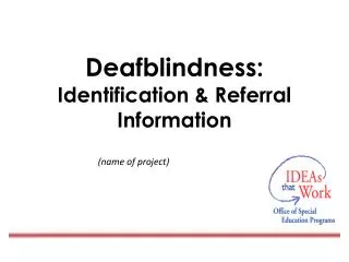 Deafblindness: Identification &amp; Referral Information