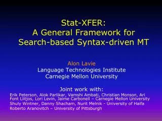 Stat-XFER: A General Framework for Search-based Syntax-driven MT