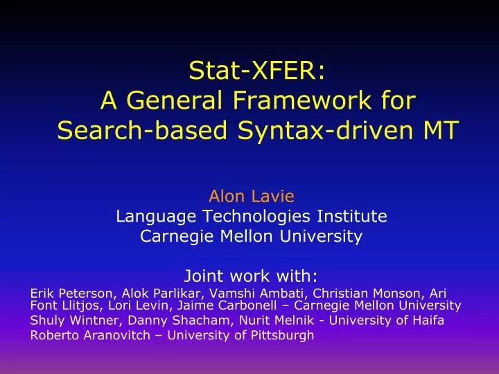 stat xfer a general framework for search based syntax driven mt