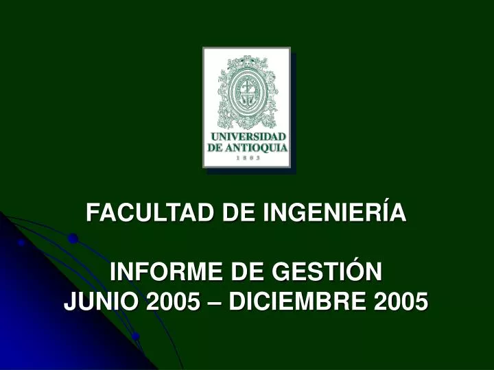 facultad de ingenier a informe de gesti n junio 2005 diciembre 2005