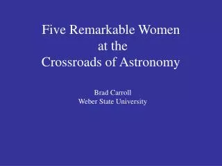 Five Remarkable Women at the Crossroads of Astronomy