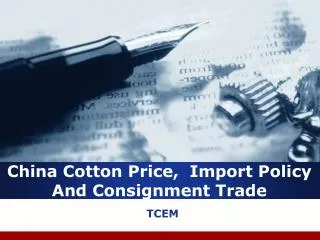 China Cotton Price, Import Policy And Consignment Trade
