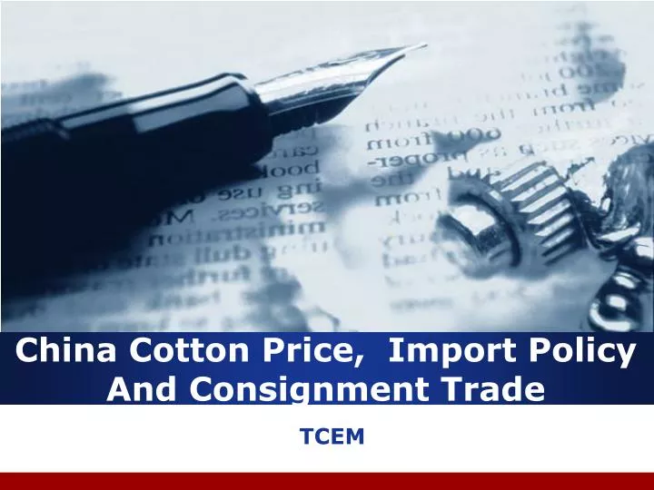 china cotton price import policy and consignment trade