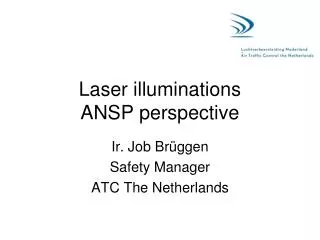 Laser illuminations ANSP perspective