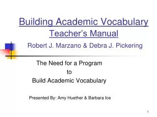 Building Academic Vocabulary Teacher’s Manual Robert J. Marzano &amp; Debra J. Pickering