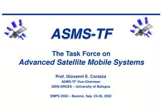 ASMS-TF The Task Force on Advanced Satellite Mobile Systems