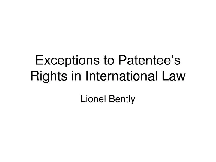 exceptions to patentee s rights in international law