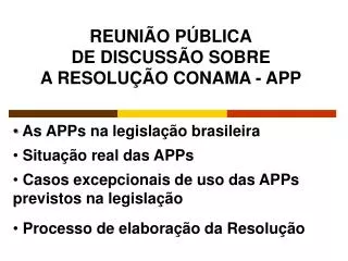 As APPs na legislação brasileira Situação real das APPs Casos excepcionais de uso das APPs previstos na legislação Pr