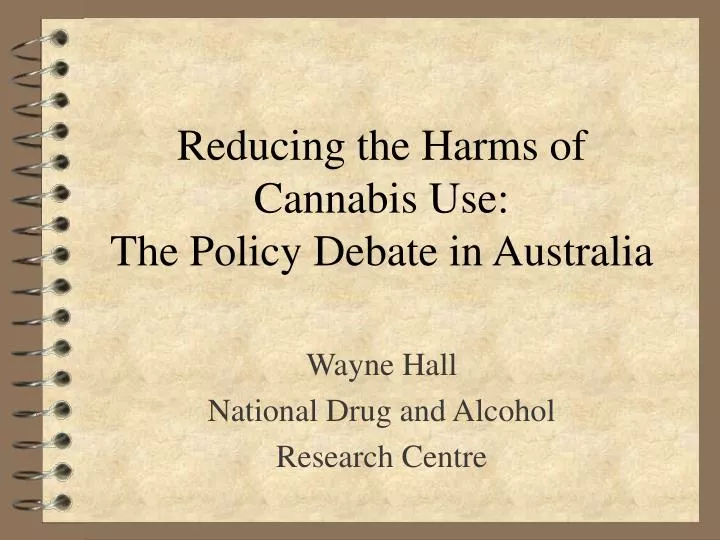 reducing the harms of cannabis use the policy debate in australia