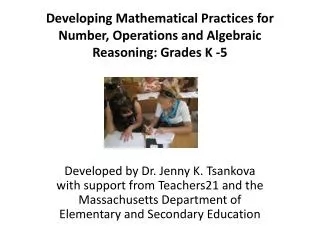 Developing Mathematical Practices for Number, Operations and Algebraic Reasoning: Grades K -5