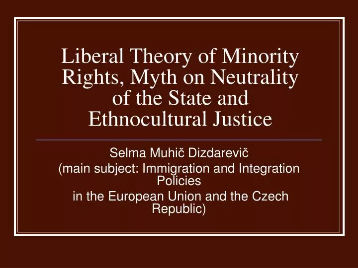 liberal theory of minority rights myth on neutrality of the state and ethnocultural justice