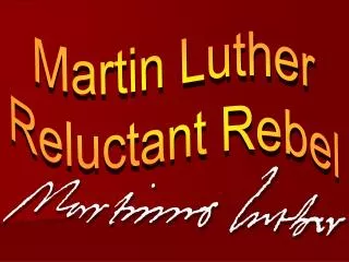 Martin Luther Reluctant Rebel