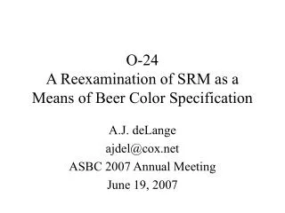 O-24 A Reexamination of SRM as a Means of Beer Color Specification