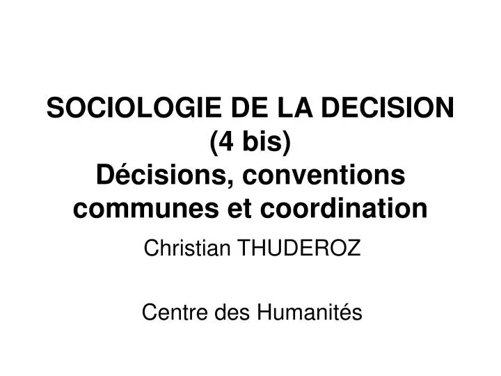 sociologie de la decision 4 bis d cisions conventions communes et coordination