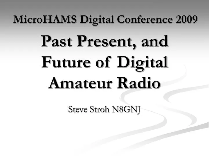 PPT - Past Present, And Future Of Digital Amateur Radio PowerPoint ...