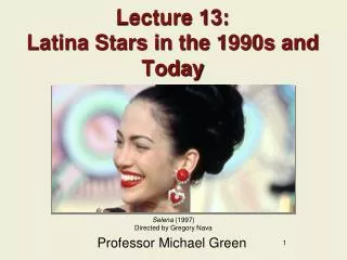 Lecture 13: Latina Stars in the 1990s and Today