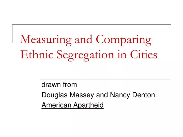 measuring and comparing ethnic segregation in cities