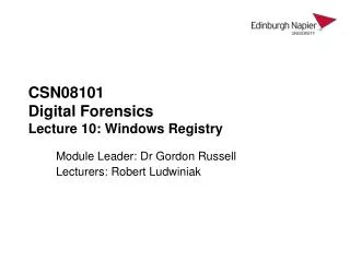 CSN08101 Digital Forensics Lecture 10: Windows Registry
