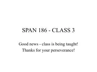 SPAN 186 - CLASS 3