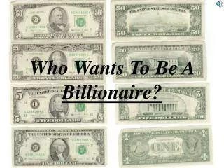 Who Wants To Be A Billionaire?