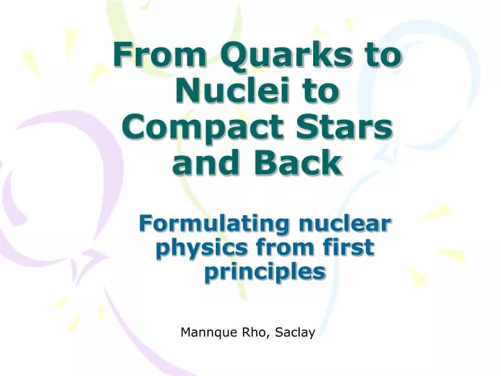 from quarks to nuclei to compact stars and back