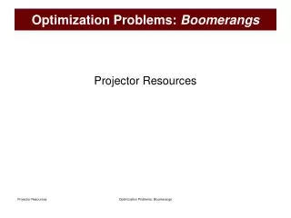 Optimization Problems: Boomerangs
