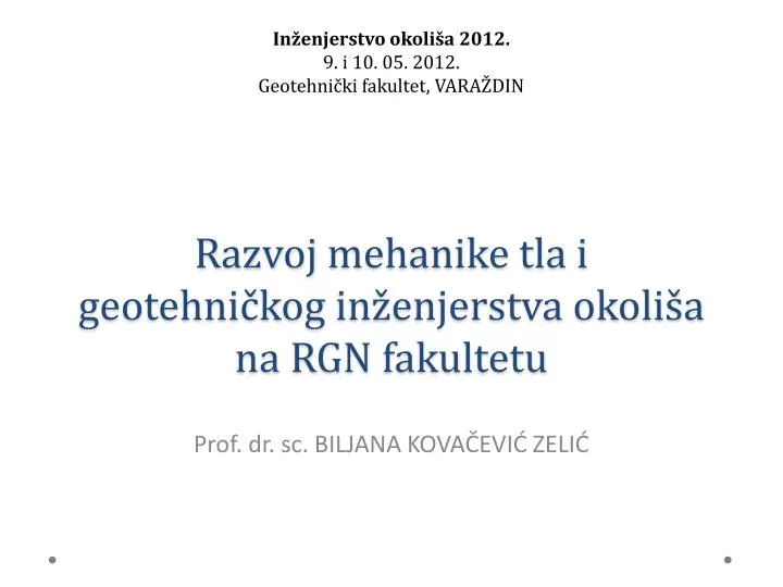 razvoj mehanike tla i geotehni kog in enjerstva okoli a na rgn fakultetu