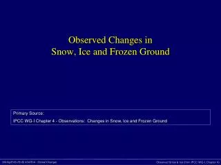 Observed Changes in Snow, Ice and Frozen Ground