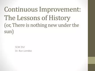 Continuous Improvement : The Lessons of History (or, There is nothing new under the sun )