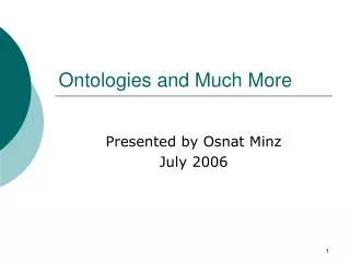 Ontologies and Much More