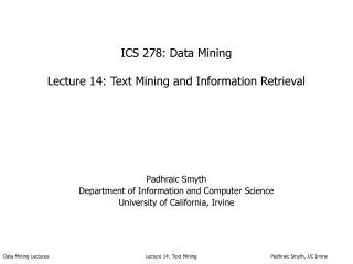 ICS 278: Data Mining Lecture 14: Text Mining and Information Retrieval