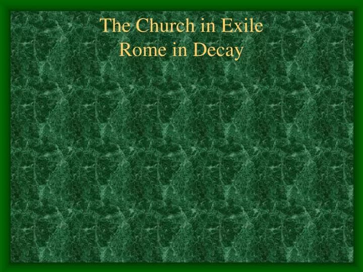 the church in exile rome in decay