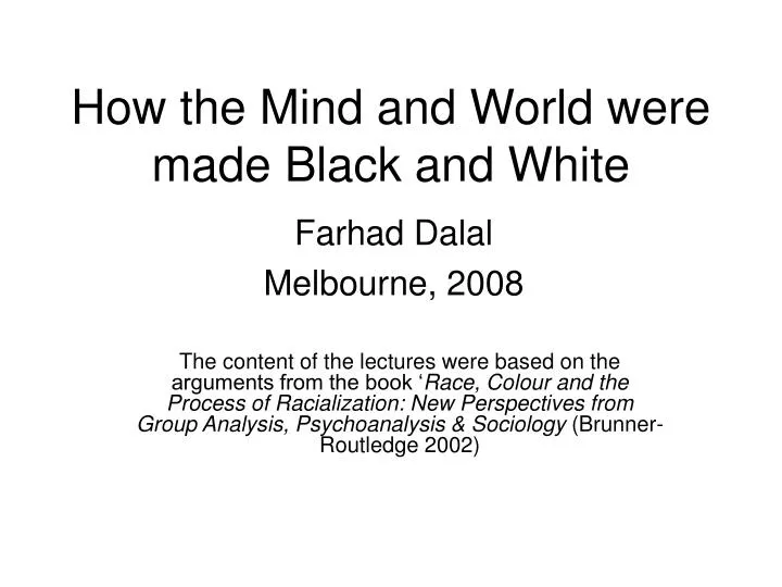 how the mind and world were made black and white