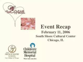 Event Recap February 11, 2006 South Shore Cultural Center Chicago, IL