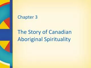 Chapter 3 The Story of Canadian Aboriginal Spirituality