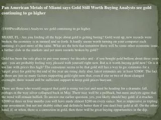 pan american metals of miami says gold still worth buying an