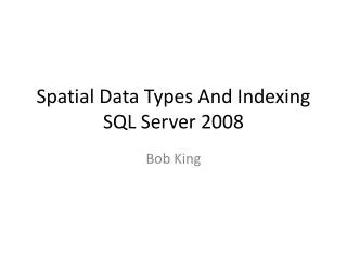 Spatial Data Types And Indexing SQL Server 2008