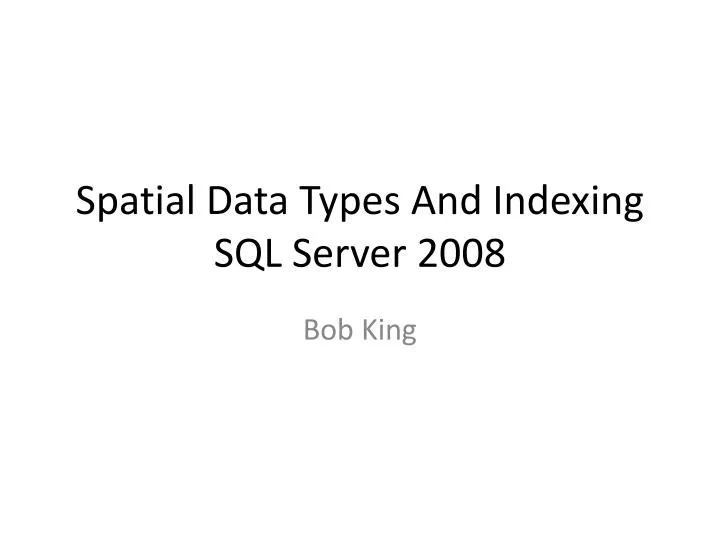 spatial data types and indexing sql server 2008