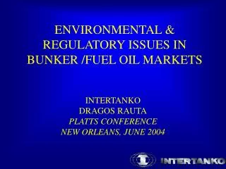 ENVIRONMENTAL &amp; REGULATORY ISSUES IN BUNKER /FUEL OIL MARKETS