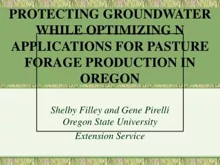 PROTECTING GROUNDWATER WHILE OPTIMIZING N APPLICATIONS FOR PASTURE FORAGE PRODUCTION IN OREGON