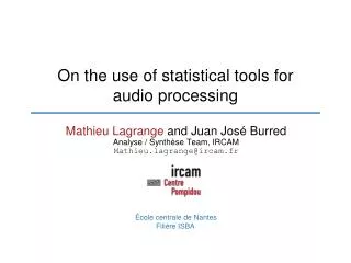 On the use of statistical tools for audio processing