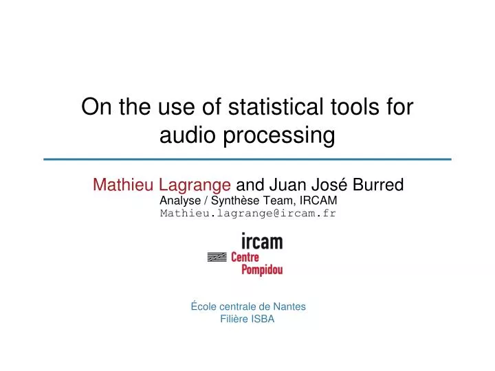 on the use of statistical tools for audio processing